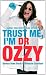 Trust Me, I'm Dr Ozzy