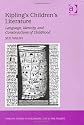 Kipling's Children's Literature (Ashgate Studies in Childhood, 1700 to the Present)
