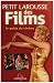 Petit Larousse des Films : Le guide du cinema par genres, acteurs, realisateurs, pays