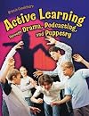 Active Learning Through Drama, Podcasting, and Puppetry
