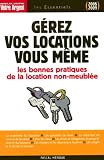 Revue Editions L'Express  / Gérez vos locations vous-même : Les règles juridiques et les bonnes pratiques du bail d'habitation non meublée