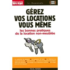 G�rez vos locations vous-m�me : Les r�gles juridiques et les bonnes pratiques du bail d'habitation non meubl�e