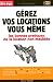 Gerez vos locations vous-meme : Les regles juridiques et les bonnes pratiques du bail d'habitation non meublee