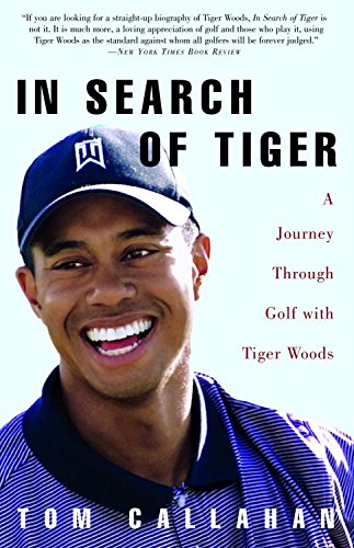 In Search of Tiger: A Journey Through Golf With Tiger Woods