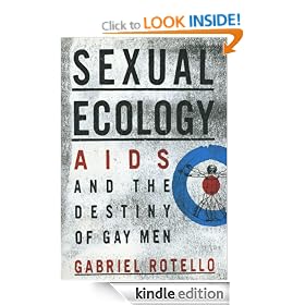SEXUAL ECOLOGY: AIDS and the Destiny of Gay Men