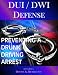 DUI / DWI Defense: Preventing A Drunk Driving Arrest