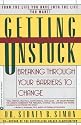 Getting Unstuck: Breaking Through Your Barriers to Change