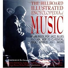 The Billboard Illustrated Encyclopedia of Music: From Rock, Pop, Jazz, Blues, and Hip Hop to Classical, Country, Folk, World, and More (Gebundene Ausgabe)