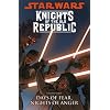 Star Wars - Knights of the Old Republic: Days of Fear, Nights of Anger v. 3 (Star Wars Knights of the Repub)