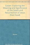Easter : exploring the meaning and significance of the death and resurrection of Jesus