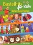 Bastelhits f�r Kids - Naturmaterialien