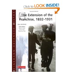 Heinemann Advanced History: The Extension of the Franchise: 1832-1931