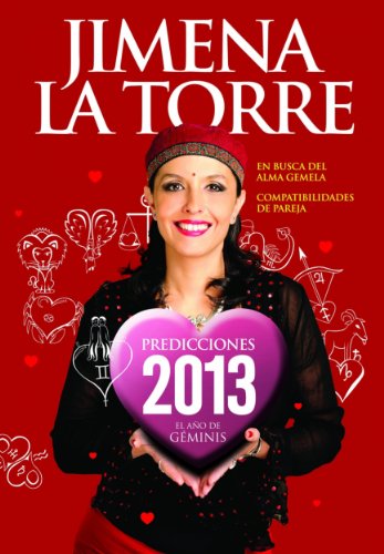 Predicciones 2013 El año de géminis: En busca del alma gemela. Compatibilidades de pareja (Spanish Edition)