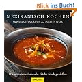 Mexikanisch kochen: Die mittelamerikanische K�che frisch genie�en