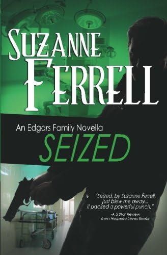 SEIZED, A Romantic Suspense Novella (Edgars Family Novels Book 3)