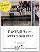 The Wall Street Money Machine (Kindle Single)