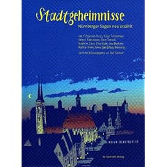 Stadtgeheimnisse: N�rnberger Sagen neu erz�hlt