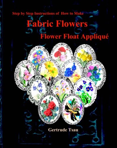 Step by step of how to make fabric flowers flower float applique (Volume 1)