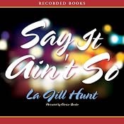 Say It Ain’t So | [La Jill Hunt]