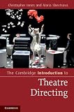 The Cambridge Introduction to Theatre Directing (Cambridge Introductions to Literature)