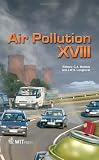 Air pollution XVIII : [eighteenth International Conference on Modelling, Monitoring and Management of Air Pollution]