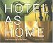 Hotel as Home: The Art of Living on the Road by Gary Chang