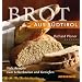 Brot aus S�dtirol: Viele Rezepte zum Selberbacken und Genie�en