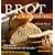 Brot aus S�dtirol: Viele Rezepte zum Selberbacken und Genie�en