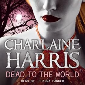 Dead to the World: Sookie Stackhouse Southern Vampire Mystery #4 (Unabridged)