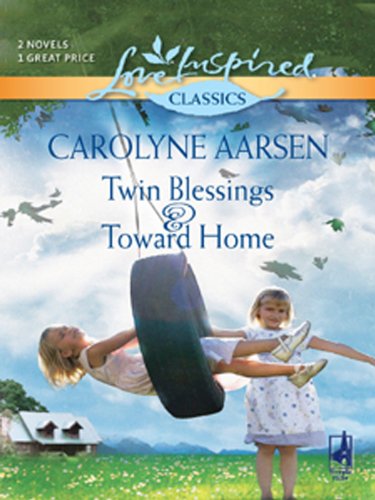 Twin Blessings and Toward Home (Love Inspired Classics)