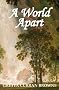 A WORLD APART: (Book 3 of THE LIBERTY TRILOGY)
