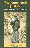 Environmental Justice: Issues, Policies, and Solutions: Issues, Policies and Solutions