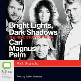 Bright Lights, Dark Shadows: The Real Story of Abba (Unabridged)