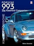 Porsche 993: The Essential Companion