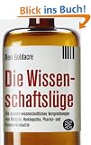 Die Wissenschaftsl�ge: Wie uns Pseudo-Wissenschaftler das Leben schwer machen