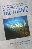  : What Really Sank the Titanic