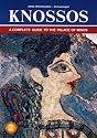 Knossos : A Complete Guide To The Palace Of Minos