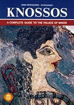 Knossos : A Complete Guide To The Palace Of Minos