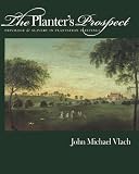 The Planter's Prospect: Privilege and Slavery in Plantation Paintings