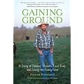 Gaining Ground: A Story of Farmers' Markets, Local Food, and Saving the Family Farm