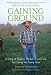 Gaining Ground: A Story of Farmers' Markets, Local Food, and Saving the Family Farm