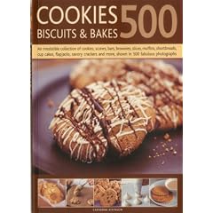 500 Cookies, Biscuits and Bakes: An Irresistible Collection of Cookies, Scones, Bars, Brownies, Slices, Muffins, Shortbread, Cup Cakes, Flapjacks, ... and More, Shown in 500 Fabulous Photographs