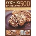 500 Cookies, Biscuits and Bakes: An Irresistible Collection of Cookies, Scones, Bars, Brownies, Slices, Muffins, Shortbread, Cup Cakes, Flapjacks, ... and More, Shown in 500 Fabulous Photographs