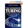 The Annotated Turing: A Guided Tour Through Alan Turing's Historic Paper on Computability and the Turing Machine
