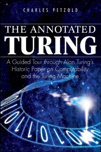 A Guided Tour Through Alan Turing's Historic Paper on Computability and the Turing Machine - Charles Petzold