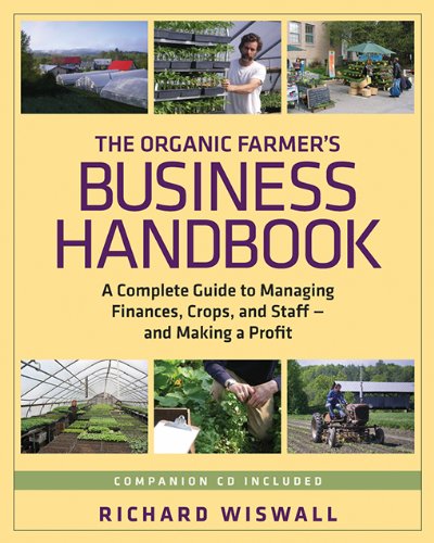 The Organic Farmer's Business Handbook: A Complete Guide to Managing Finances, Crops, and Staff - and Making a  Profit