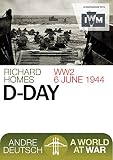 D-Day : the concise history from the invasion to the liberation of Paris