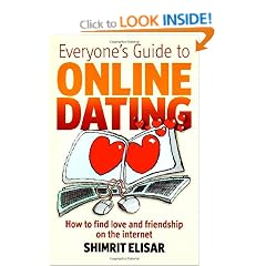 Everyone's Guide to Online Dating: How to Find Love and Friendship on the Internet