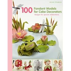 100 Fondant Models for Cake Decorators: Designs for Special Celebrations