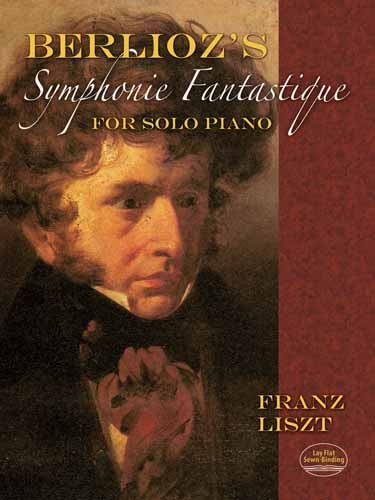 Berlioz's Symphonie Fantastique for Solo Piano (Dover Music for Piano)